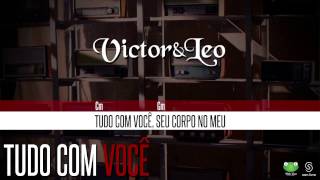 Victor & Leo - Tudo Com Você (Oficial Letra & Cifra)