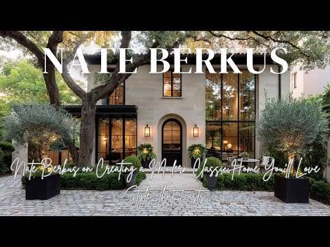Nate Berkus on Creating a Modern Classic Home You’ll Love | Style That Lasts