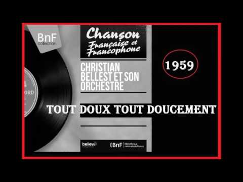 Christian Bellest et son orchestre - Tout Doux Tout Doucement