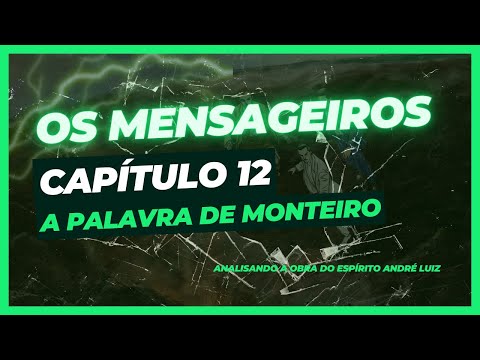 Os Mensageiros - Cap. 12 - A palavra de Monteiro
