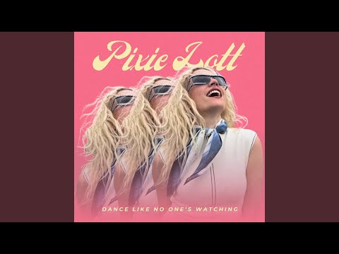Dance Like No Ones Watching - Pixie Lott