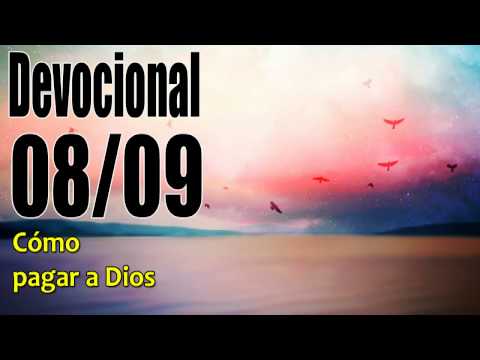 John Piper solid joys Cómo pagar a Dios Devocional 08/09