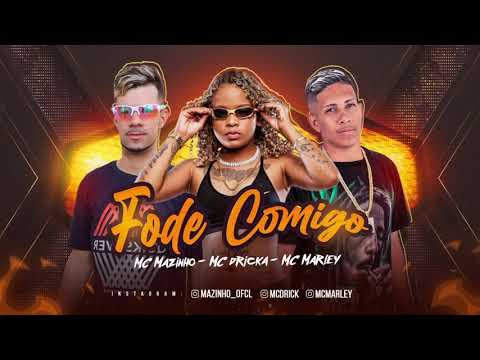 MC MAZINHO, MC DRICKA, MC MARLEY - FODE COMIGO (ÁUDIO OFICIAL)