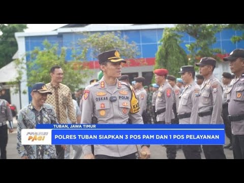 POLRES TUBAN SIAPKAN 3 POS PENGAMANAN &amp; PELAYANAN JELANG NATARU