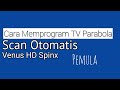 Cara Memprogram TV Parabola Scan otomatis Reciever Venus HD Cara Memprogram TV Parabola Scan otomatis Reciever Venus HD