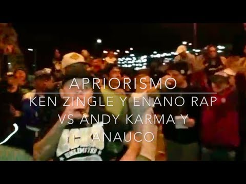 KEN ZINGLE Y ENANO RAP vs ANDY KARMA Y ANAUCO Apriorismo FINAL