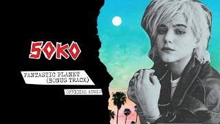 SOKO :: Fantastic Planet (Bonus Track) [Official Audio]