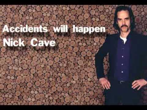 Nick Cave - Accidents will Happen