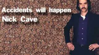 Nick Cave - Accidents will Happen