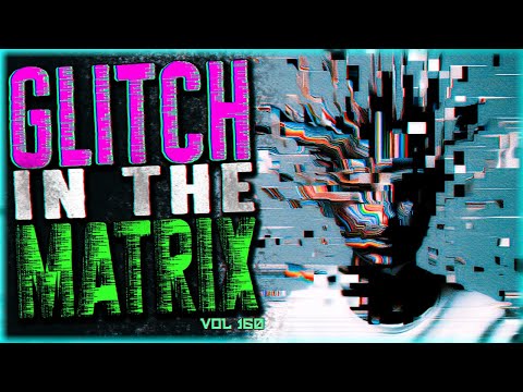 6 True GLITCH IN THE MATRIX Stories That Will Irritate Your Brain Thing (Vol. 160)