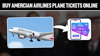 How To Buy American Airlines Plane Tickets Online 2024! (Full Tutorial)
