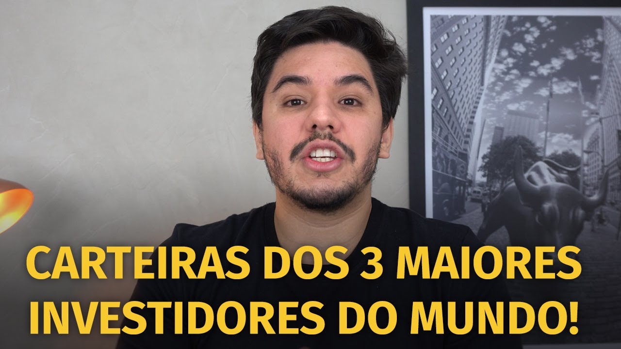 COMO É A CARTEIRA DOS 3 MAIORES INVESTIDORES DO MUNDO?