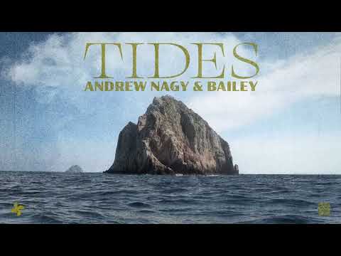 Andrew Nagy & bailey - Tides