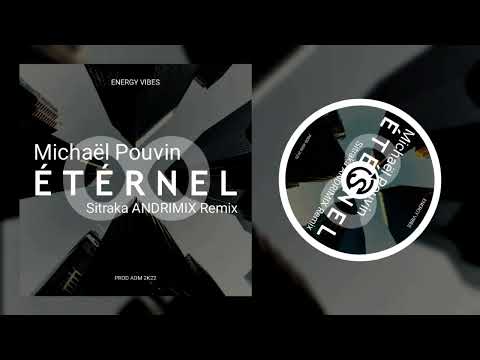 Mickaël Pouvin - Éternel (Sitraka ANDRIMIX Remix)