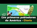 ⭐Los primeros pobladores de América - Clovis 📘aulamedia