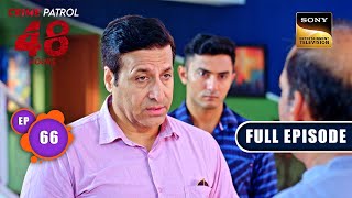 Case No 101  Crime Patrol 48 Hours  Ep 66  Full Ep