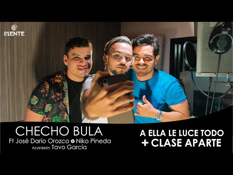 CHECHO BULA FT JOSE DARIO OROZCO + NIKO PINEDA -A Ella Le Luce Todo & Clase Aparte || COVER 😍🎤