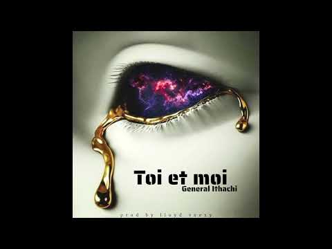 Général Ithachi x Dousemen__Toi et moi  (Prod By Lloyd Veezy)