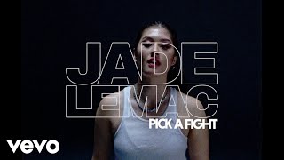 Jade LeMac - Pick A Fight (Lyric Video)
