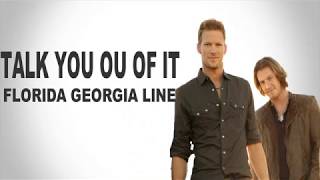 Florida Georgia Line -Talk You Out of It (Lyrics)