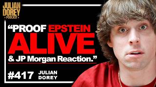 New Evidence Epstein ESCAPED & JP Morgan Bombshell REACTION | Julian Dorey • 417