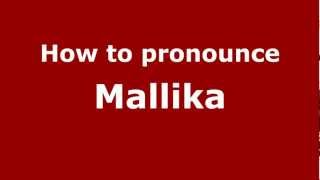 How to pronounce Mallika