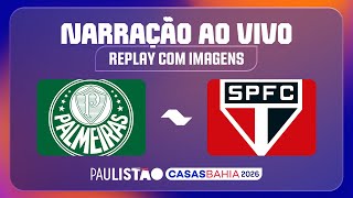 PALMEIRAS X SÃO PAULO | NARRAÇÃO COMPLETA (S IMAGENS) | RODADA 5 | PAULISTÃO CASA BAHIA 2026