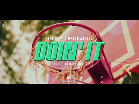 fake_ID ft. Simpson Ahuevo - Doin' It (Prod. by Louie Fresco) Official Music Video