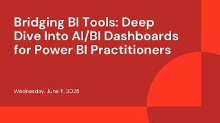 Bridging BI Tools: Deep Dive Into AI/BI Dashboards for Power BI Practitioners