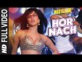 HOR NACH Full Video Song Mastizaade Sunny Leone Tusshar Kapoor Vir Das Meet Bros T Series