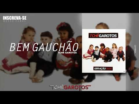 BEM GAUCHÃO (Geração 2000) - Tchê Garotos