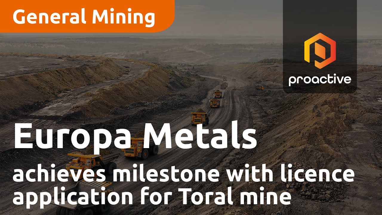 Europa Metals achieves milestone with formal licence application for Toral mine in Spain