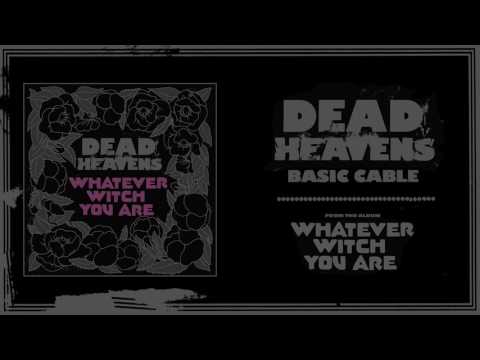 Dead Heavens - Basic Cable (Official Audio)
