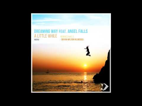 Dreaming Way feat. Angel Falls - A Little While (Klinedea Remix)