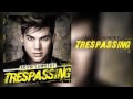 Adam Lambert - Trespassing(2012)[FULL ALBUM ...