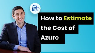 How to Accurately Estimate Azure Costs (Step-by-Step Walkthrough)