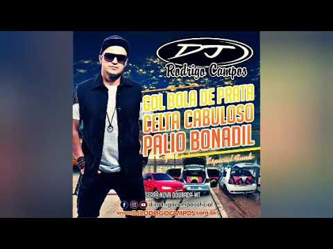 GOL BOLA DE PRATA, CELTA CABULOSO & PALIO BONADIL (ESPECIAL FUNK) - DJ RODRIGO CAMPOS