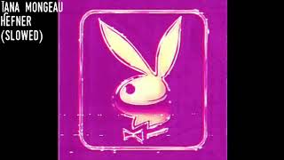 Tana Mongeau-Hefner (slowed)