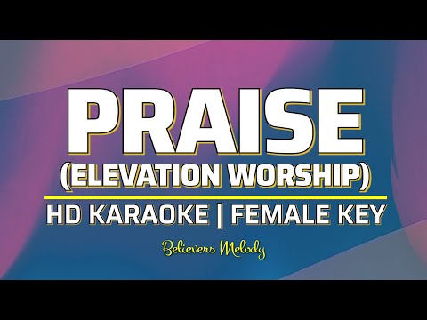 Praise (Elevation) | KARAOKE - Female Key C