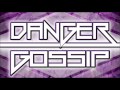 Danger  -  Gossip