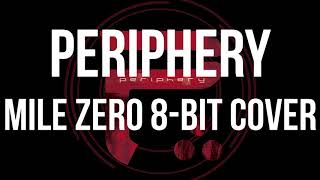 Periphery - Mile Zero | 8-Bit Cover