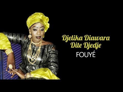 Djélika Diawara Dite Djédjé - Fouyé (Officiel 2019)