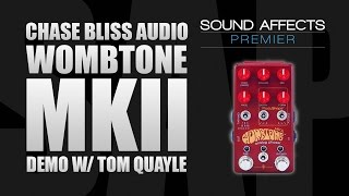 Video thumbnail for Chase Bliss Audio Wombtone MKII Demo w/ Tom Quayle by Sound Affects