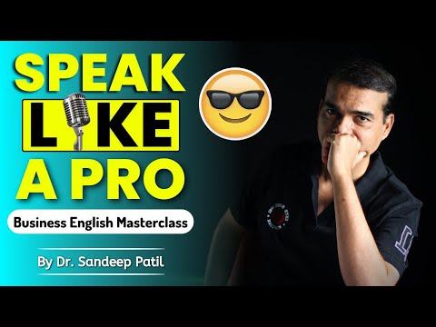 Speak like a pro. | Business English Masterclass by Dr. Sandeep Patil.