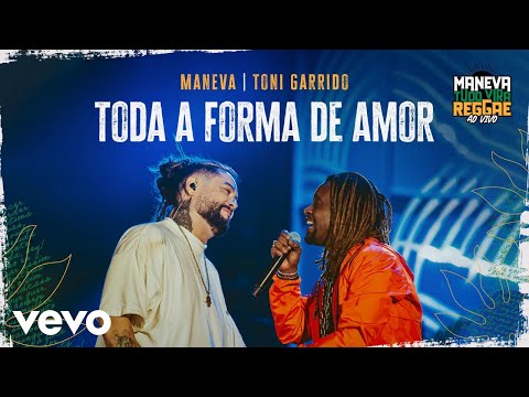 Maneva, Toni Garrido - Toda Forma De Amor (Tudo Vira Reggae - Ao Vivo)