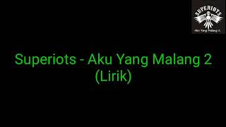 Download lagu Lirik lagu Superiots Aku Yang Malang 2... mp3