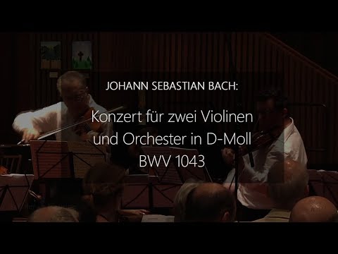 J.S. Bach - Konzert für zwei Violinen und Orchester in D-Moll BWV 1043
