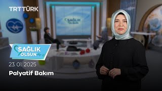 Palyatif Bakım | Sağlık Olsun - 23.01.2025