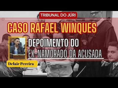 █TRIBUNAL DO JÚRI █VÍDEO 3-CASO RAFAEL - Ex-namorado da Acusad4 conta que ela NÃO tinha PREOCUPAÇÃO.