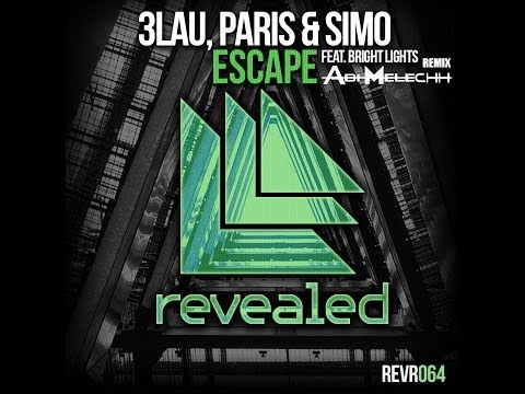 3Lau, Paris & Simo - Escape (Abi Melechh Remix)